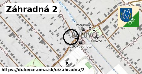 Záhradná 2, Dulovce