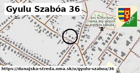 Gyulu Szabóa 36, Dunajská Streda