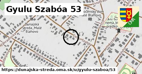 Gyulu Szabóa 53, Dunajská Streda