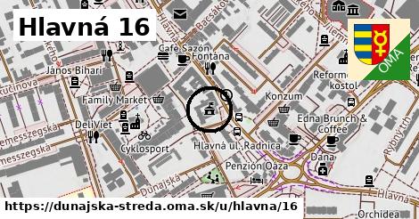 Hlavná 16, Dunajská Streda