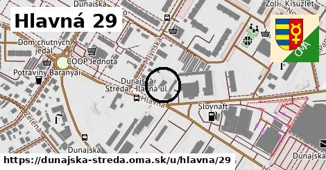 Hlavná 29, Dunajská Streda