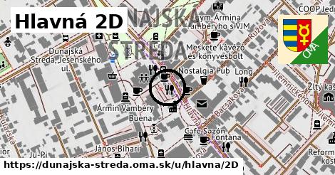 Hlavná 2D, Dunajská Streda