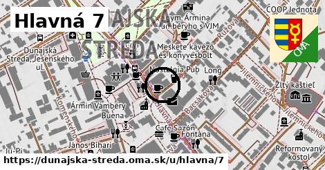 Hlavná 7, Dunajská Streda