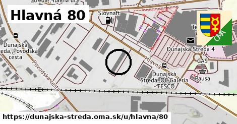 Hlavná 80, Dunajská Streda