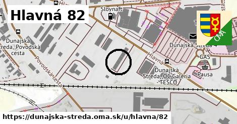 Hlavná 82, Dunajská Streda