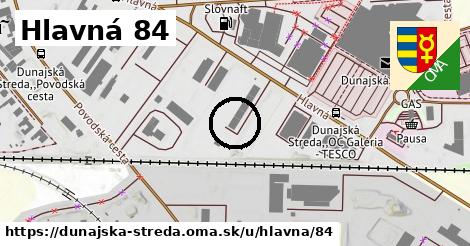 Hlavná 84, Dunajská Streda