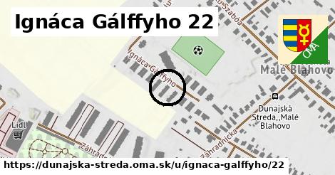 Ignáca Gálffyho 22, Dunajská Streda