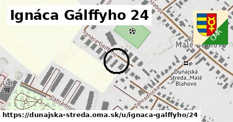 Ignáca Gálffyho 24, Dunajská Streda