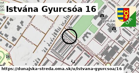 Istvána Gyurcsóa 16, Dunajská Streda