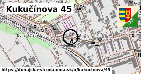 Kukučínova 45, Dunajská Streda