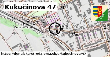 Kukučínova 47, Dunajská Streda