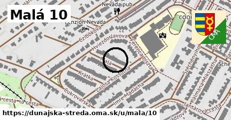 Malá 10, Dunajská Streda