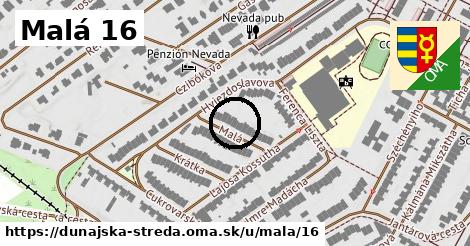 Malá 16, Dunajská Streda