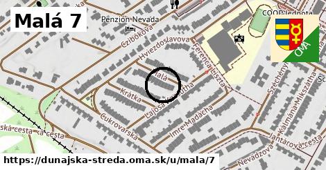 Malá 7, Dunajská Streda