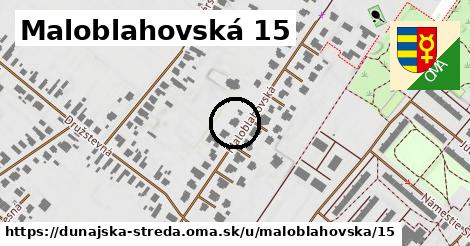 Maloblahovská 15, Dunajská Streda