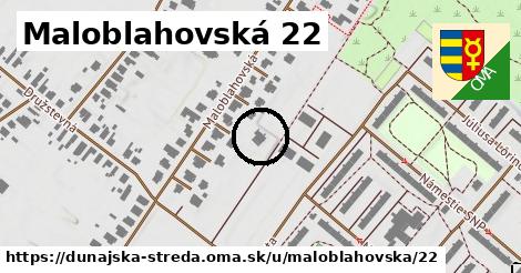 Maloblahovská 22, Dunajská Streda