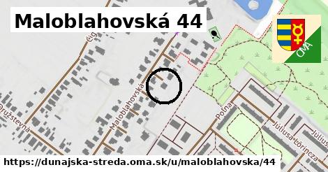 Maloblahovská 44, Dunajská Streda