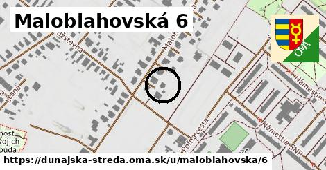 Maloblahovská 6, Dunajská Streda