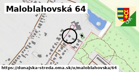 Maloblahovská 64, Dunajská Streda