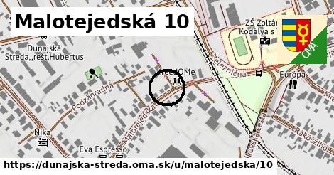 Malotejedská 10, Dunajská Streda