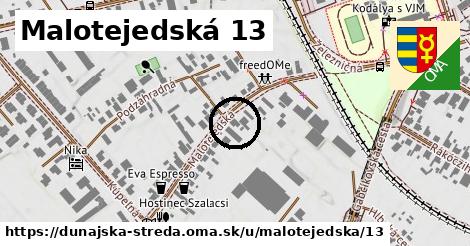 Malotejedská 13, Dunajská Streda