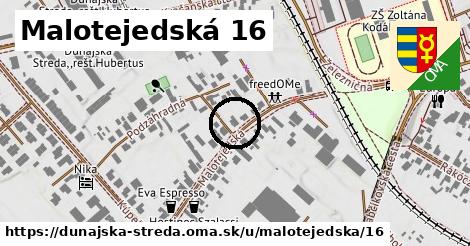 Malotejedská 16, Dunajská Streda