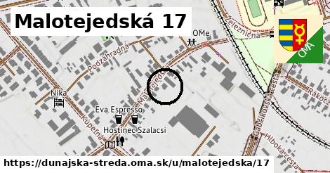 Malotejedská 17, Dunajská Streda