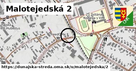 Malotejedská 2, Dunajská Streda