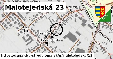 Malotejedská 23, Dunajská Streda