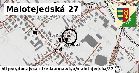 Malotejedská 27, Dunajská Streda