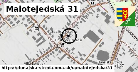 Malotejedská 31, Dunajská Streda