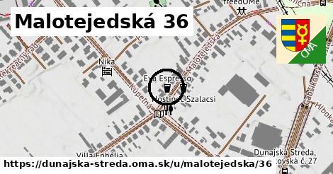 Malotejedská 36, Dunajská Streda