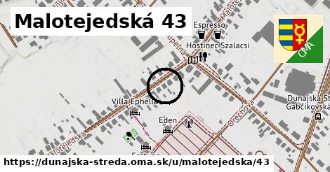 Malotejedská 43, Dunajská Streda