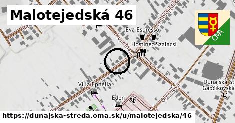 Malotejedská 46, Dunajská Streda