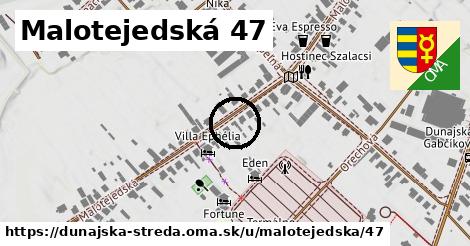 Malotejedská 47, Dunajská Streda