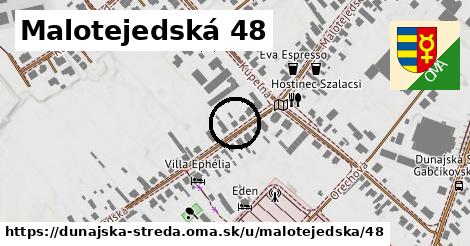 Malotejedská 48, Dunajská Streda