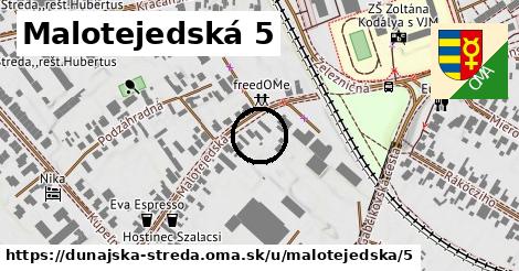 Malotejedská 5, Dunajská Streda