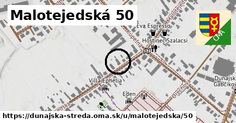 Malotejedská 50, Dunajská Streda