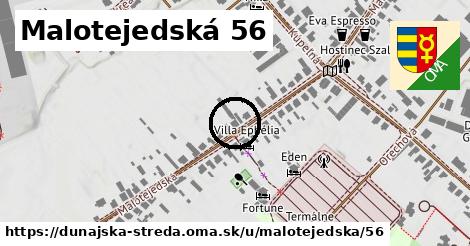 Malotejedská 56, Dunajská Streda