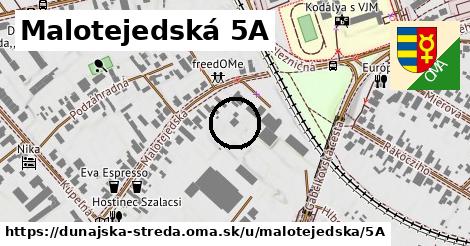 Malotejedská 5A, Dunajská Streda