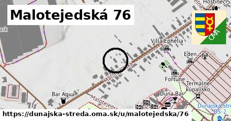 Malotejedská 76, Dunajská Streda