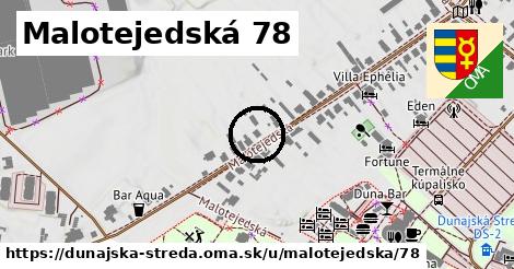 Malotejedská 78, Dunajská Streda