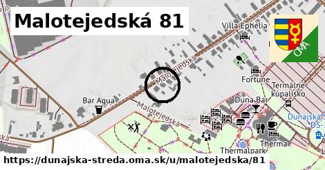 Malotejedská 81, Dunajská Streda