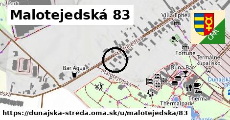 Malotejedská 83, Dunajská Streda