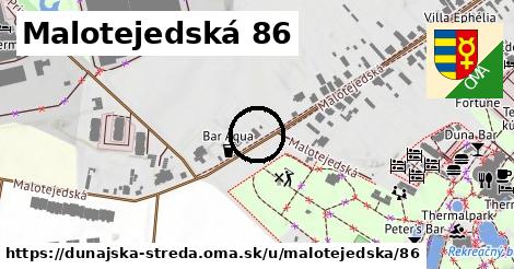 Malotejedská 86, Dunajská Streda