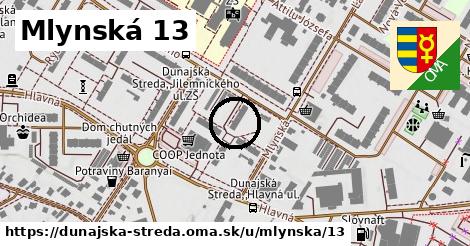 Mlynská 13, Dunajská Streda