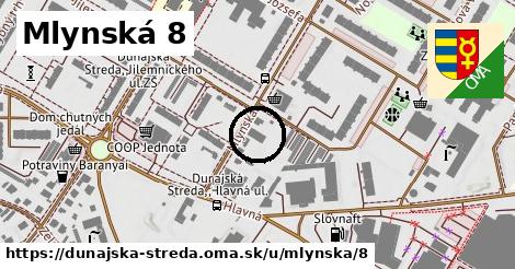 Mlynská 8, Dunajská Streda