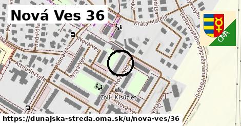 Nová Ves 36, Dunajská Streda