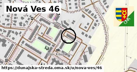 Nová Ves 46, Dunajská Streda