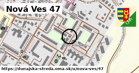 Nová Ves 47, Dunajská Streda